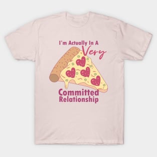 Anti-Valentines Very Commited Pizza Relationship T-Shirt